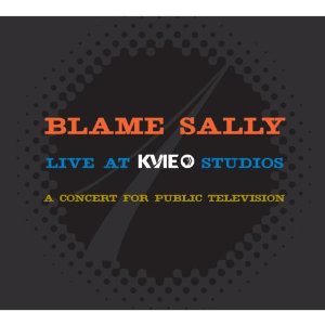 Blame Sally - LIve at KVIE Studios - 